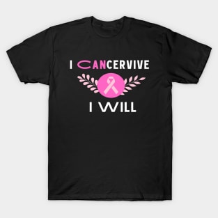 I Cancervive, and I will T-Shirt